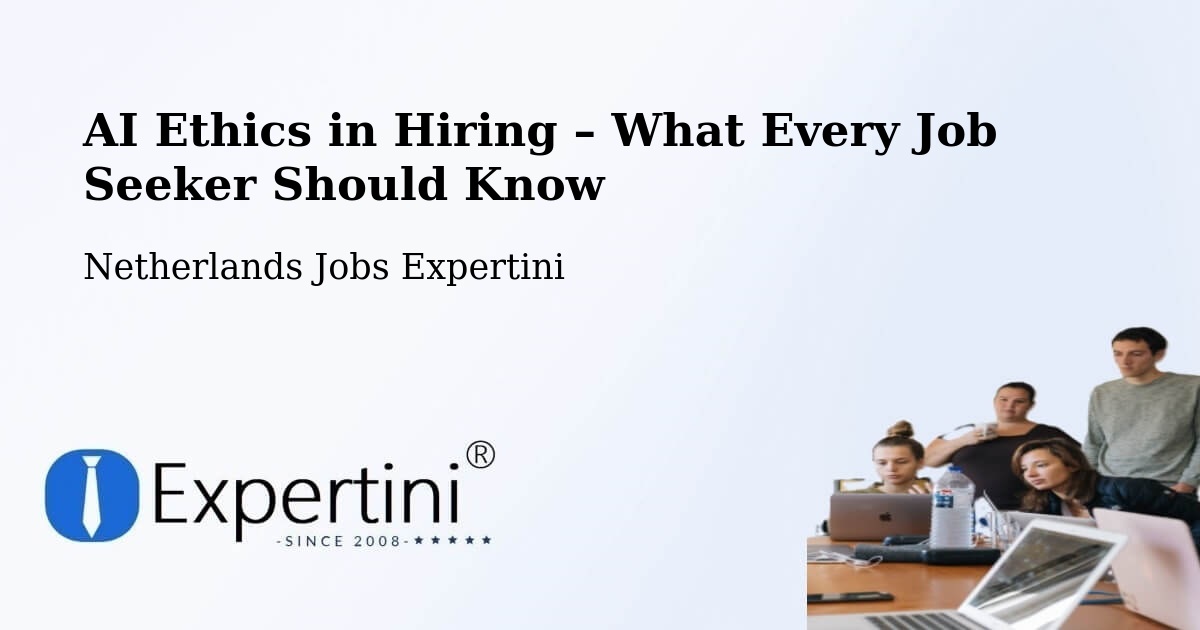 AI Ethics in Recruitment & Hiring – Katwijk Aan Zee - Katwijk Aan Zee, Netherlands Jobs Expertini