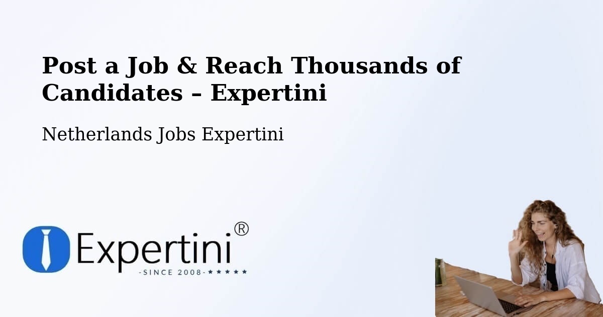 Post a Job in Katwijk Aan Zee – Hire the Right Talent - Katwijk Aan Zee, Netherlands Jobs Expertini